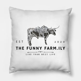 Live Your Best Life and Saddle Your Steer - The Funny Farm.ily Pillow