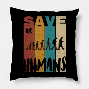 Save The Humans Pillow