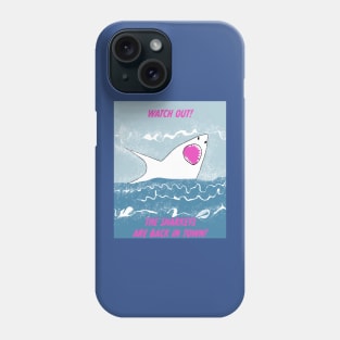 WATCH OUT THE SHARKEYS ARE BACK IN TOWN Phone Case