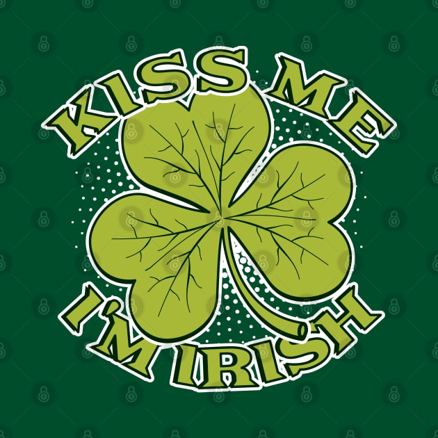 Kiss Me I'm Irish | Lucky Shamrock by dkdesigns27