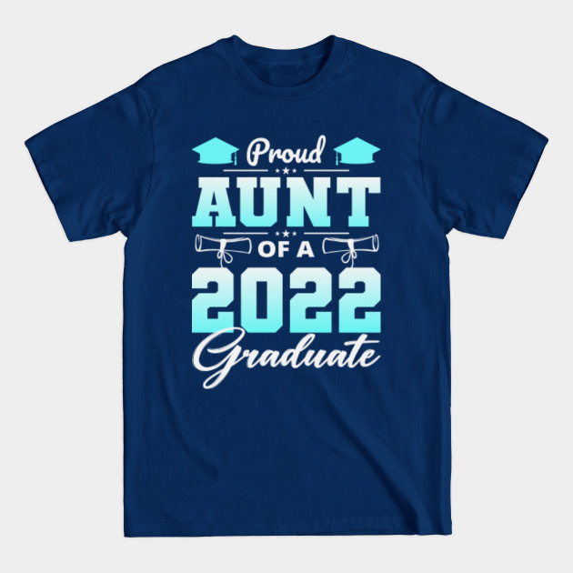 Disover Proud Aunt of a Class of 2022 Graduate Senior Graduation Day - 2022 Graduation - T-Shirt