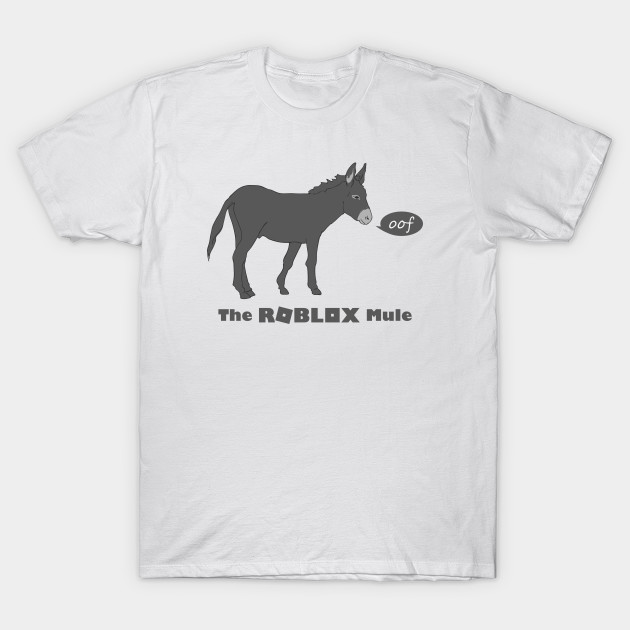 Roblox Mule Oof T Shirt Teepublic - roblox mule