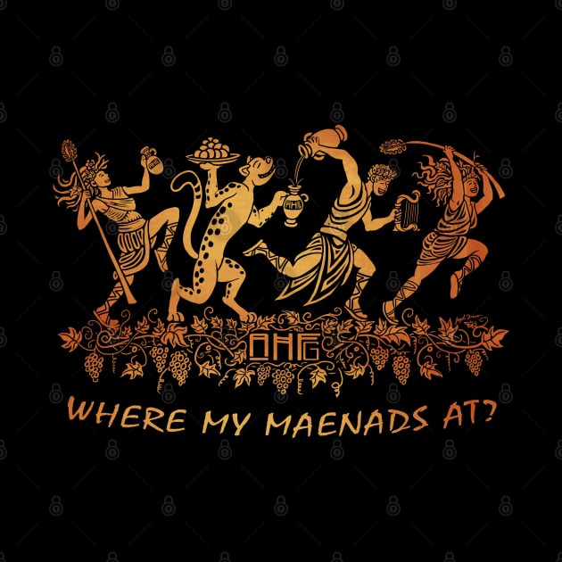 Where My Maenads At? by Ancient History Fangirl