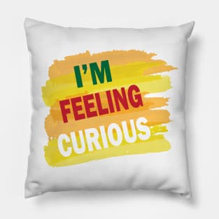 Im feeling curious Pillow