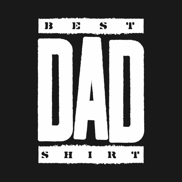 Best Dad Shirt by lvrdesign