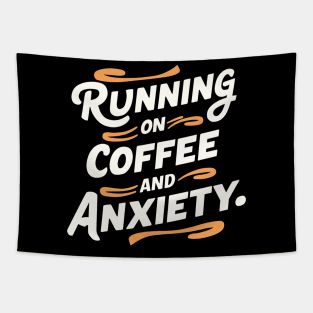 Running On Coffee And Anxiety Tapestry