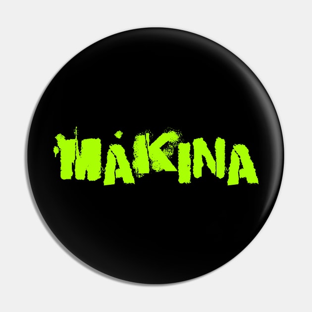 Makina Pin by Erena Samohai