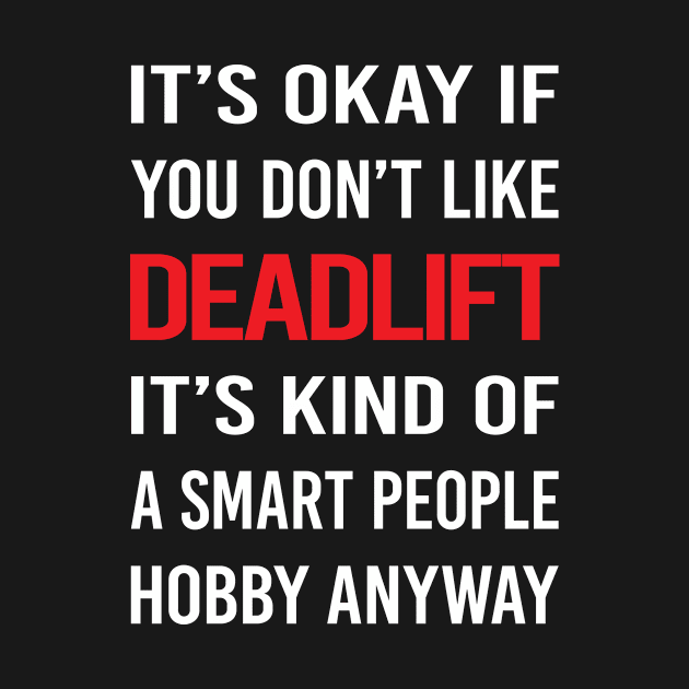 Smart People Hobby Deadlift by relativeshrimp