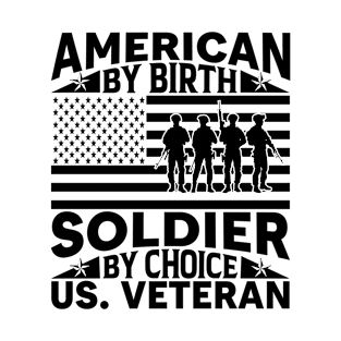 American by Birth Soldier by Choice T-Shirt T-Shirt