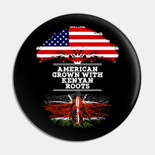 American Grown With Kenyan Roots - Gift for Kenyan From Kenya Pin