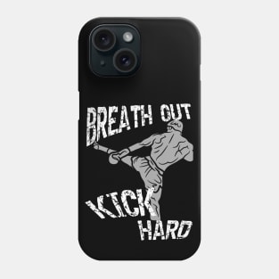 Breath out kick hard Phone Case