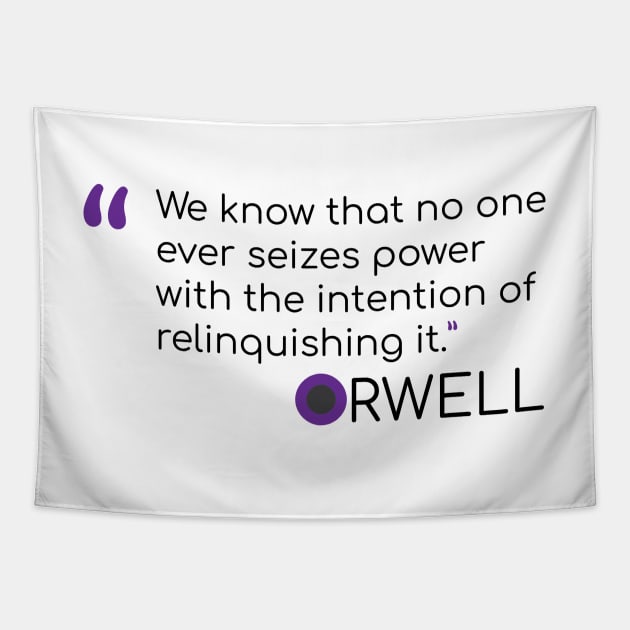 George Orwell Quote on power Tapestry by emadamsinc