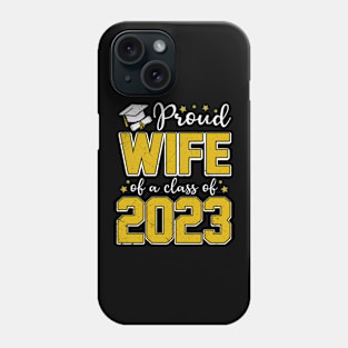 Proud Wife of Class of 2023 Graduate Senior Graduation Phone Case