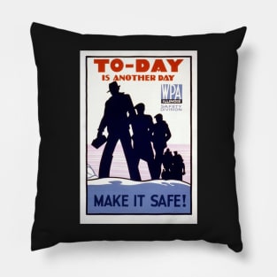 Digitally restored WPA Poster "Today is Another Day. Make It Safe" Pillow