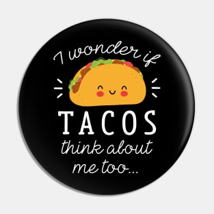 Tacos Think About Pin