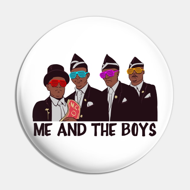 Me and The Boys Pin by MeFO