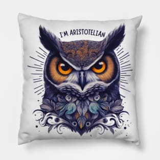 I’m Aristotelian for owl art lovers Pillow