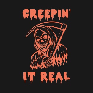 Creepin' it Real T-Shirt