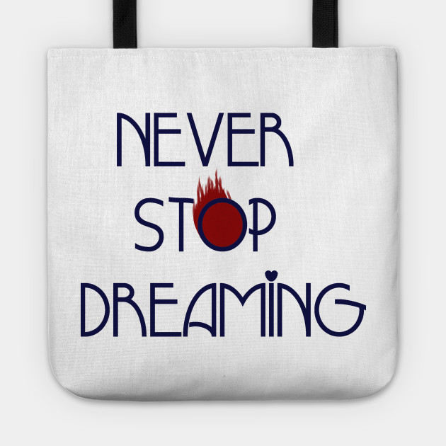 never stop dreaming