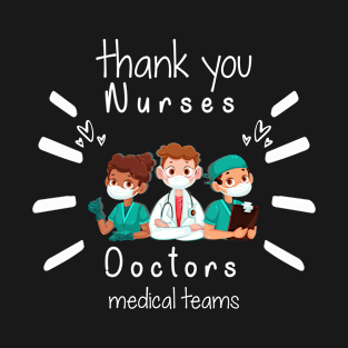 Thank You Nurses Doctors Medical Teams,  Heart Hero For Nurse And Doctor,  Front Line Workers Are My Heroes T-Shirt