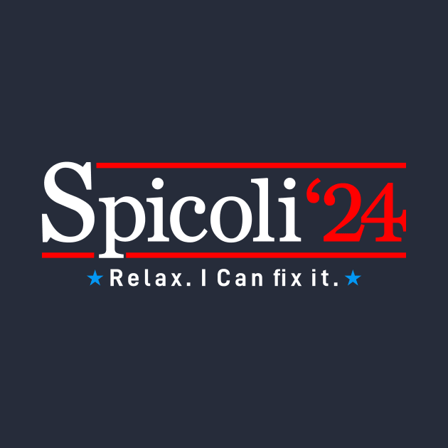 Spicoli 24 For President 2024, Relax i can fix it by idjie