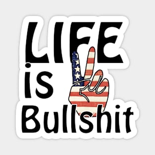 Life is bullshit Magnet