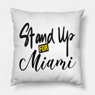 Stand Up For Miami Pillow