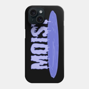 Moist! Phone Case