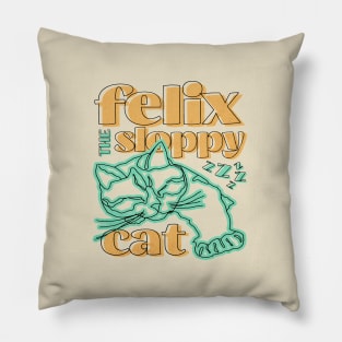 Felix The Sloppy Cat || Sloppy Cat || Funny Cat Pillow
