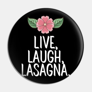 Live Laugh Lasagna Pin