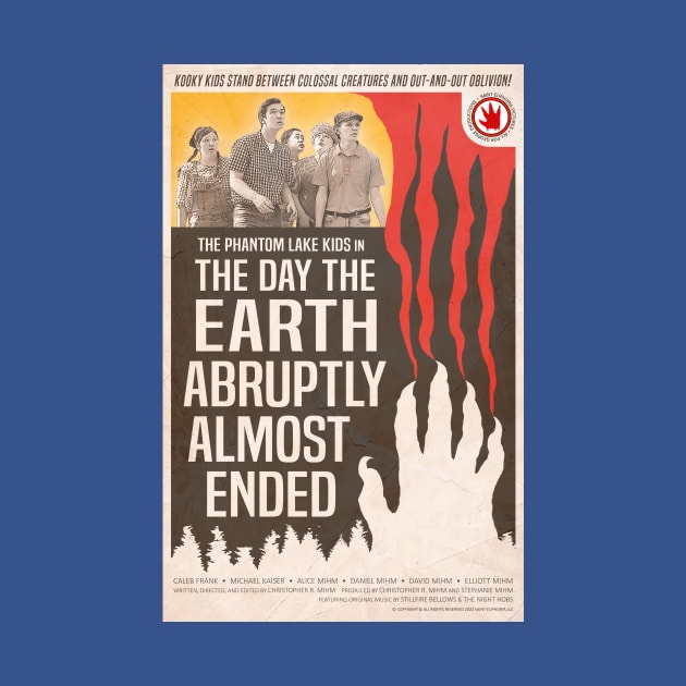 "The Day the Earth Abruptly Almost Ended" poster by SaintEuphoria