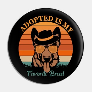 Adopted Is My Favorite Breed Pin
