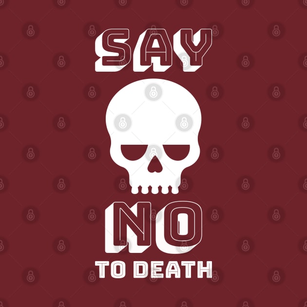 Say No To Death - Life Extension Design by Family Heritage Gifts