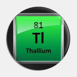 Thallium Periodic Table Element Symbol Pin