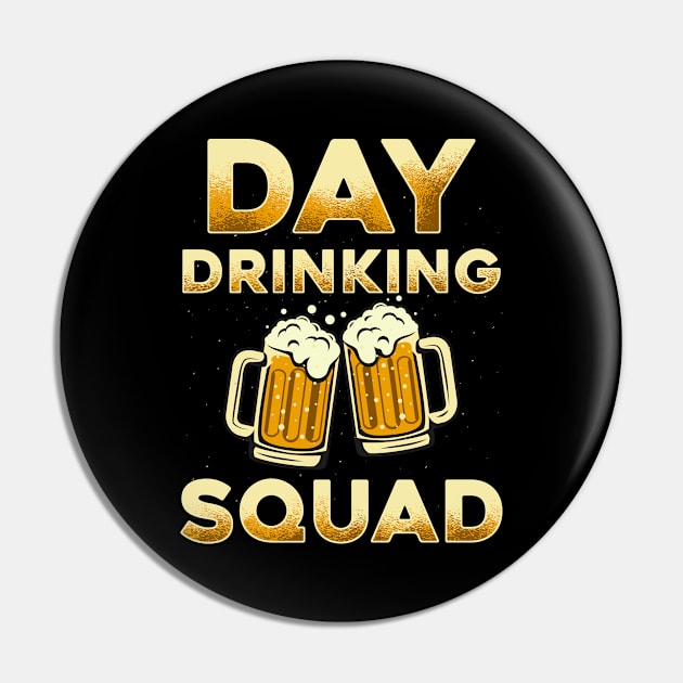 Day Drinking Squad Pin by Cooldruck