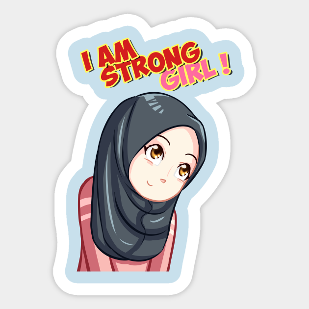 I Am Strong Girl ! - Anime Muslimah Cute Girl - Sticker | TeePublic I Am Strong Girl ! - Anime Muslimah Cute Girl - Sticker | TeePublic