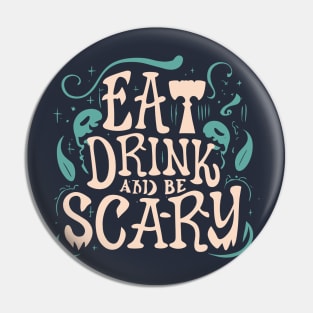 Halloween Feast Eat, Drink, and Be Scary Pin