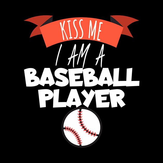 Kiss me i am a baseball player by maxcode