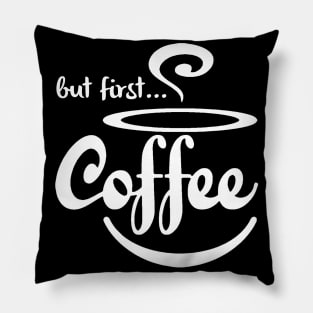 But first coffee Pillow