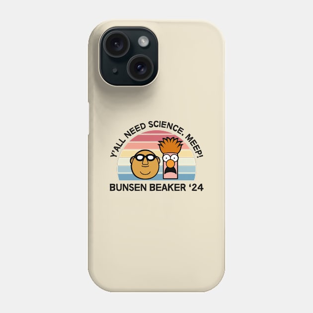 Bunsen And Beaker 2024 - Y'all Need Science. Meep! Phone Case by thriftjd