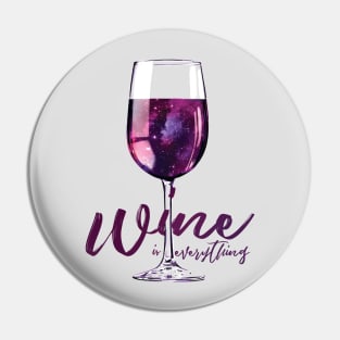 Wine is Everything Space in a Glass Pin