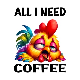 ALL I NEED COFFEE T-Shirt