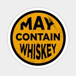 May Contain Whiskey vintage Magnet