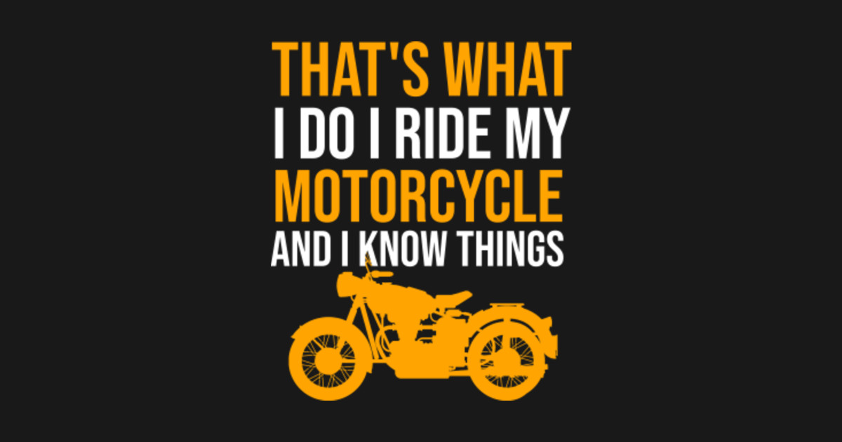 ride my motorcycle