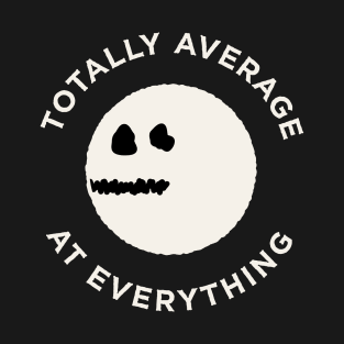 Totally Average T-Shirt