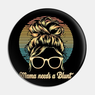 mama needs a blunt vintage Pin