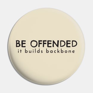 Be Offended Pin