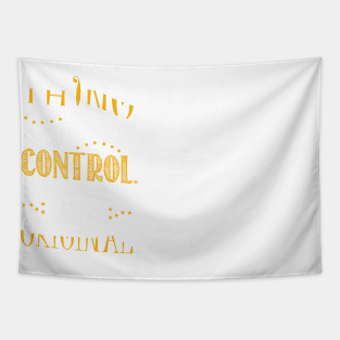 I'm the one thing in life I can control Tapestry