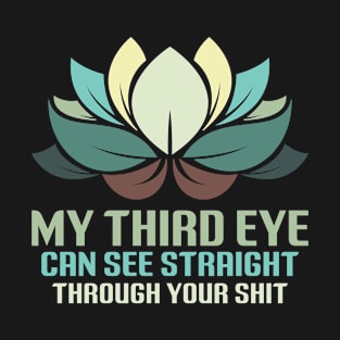 Spiritual Tee Third Eye Sees Yoga Funny T-Shirt