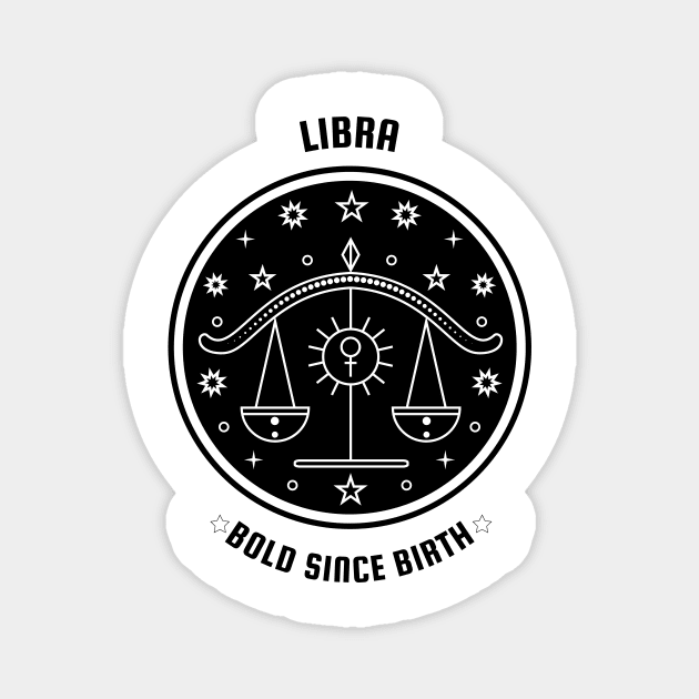 Libra ♎⚖️ Bold Since Birth Zodiac Sign Astrological Sign Horoscope Magnet by Bro Aesthetics